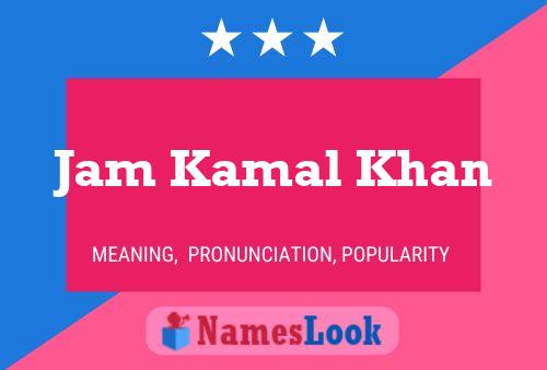 Jam Kamal Khan Name Poster