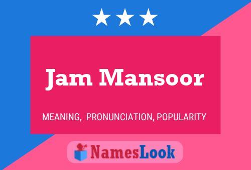 Jam Mansoor Name Poster