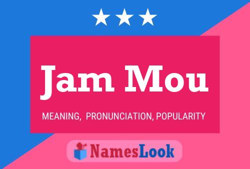 Jam Mou Name Poster