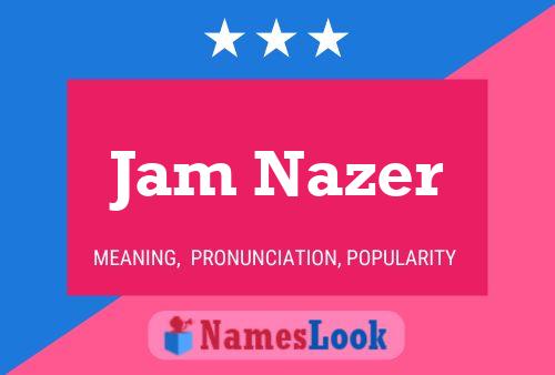 Jam Nazer Name Poster