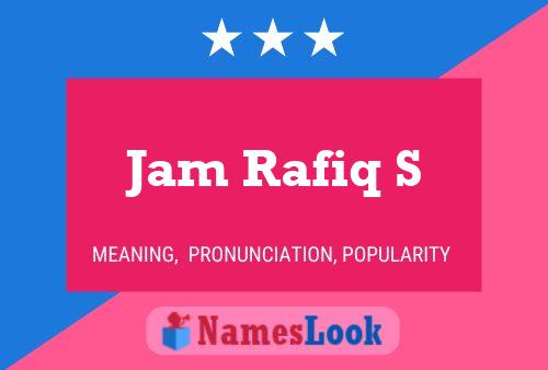 Jam Rafiq S Name Poster