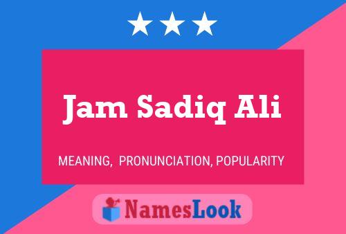 Jam Sadiq Ali Name Poster