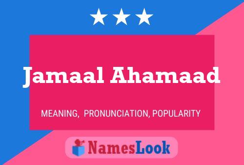 Jamaal Ahamaad Name Poster