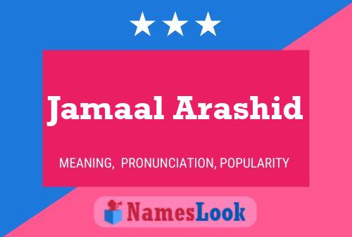 Jamaal Arashid Name Poster