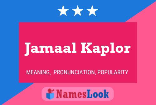 Jamaal Kaplor Name Poster