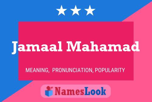 Jamaal Mahamad Name Poster