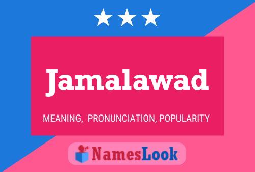 Jamalawad Name Poster