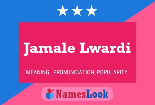 Jamale Lwardi Name Poster