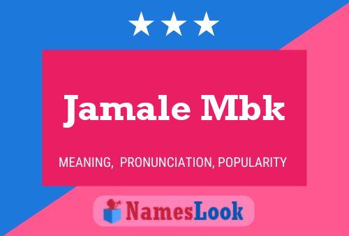 Jamale Mbk Name Poster