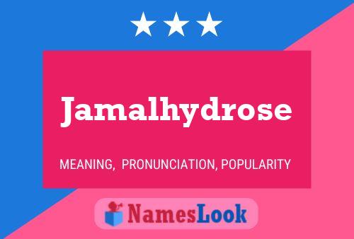 Jamalhydrose Name Poster