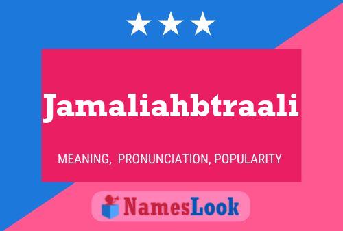 Jamaliahbtraali Name Poster