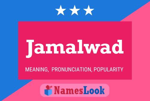 Jamalwad Name Poster