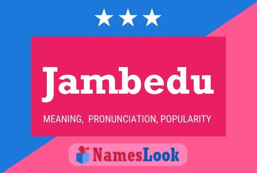 Jambedu Name Poster