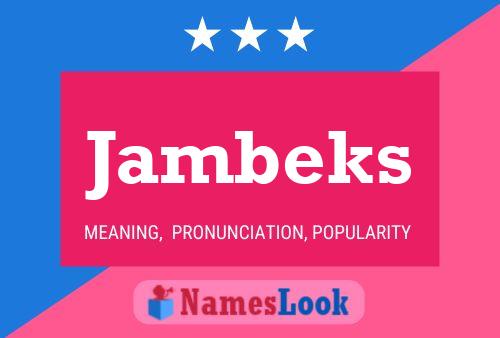 Jambeks Name Poster