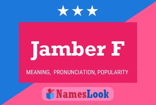 Jamber F Name Poster