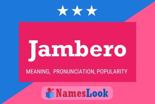 Jambero Name Poster