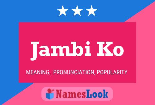 Jambi Ko Name Poster