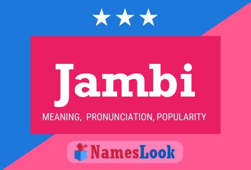 Jambi Name Poster