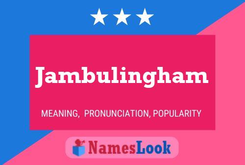 Jambulingham Name Poster