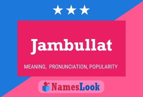 Jambullat Name Poster