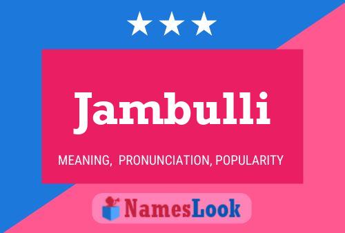 Jambulli Name Poster