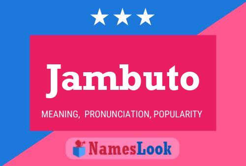 Jambuto Name Poster