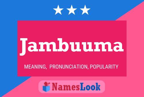 Jambuuma Name Poster