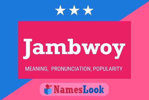 Jambwoy Name Poster