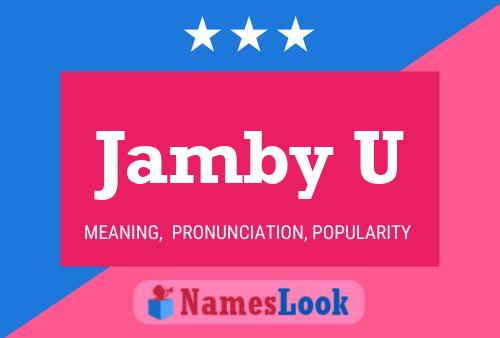 Jamby U Name Poster