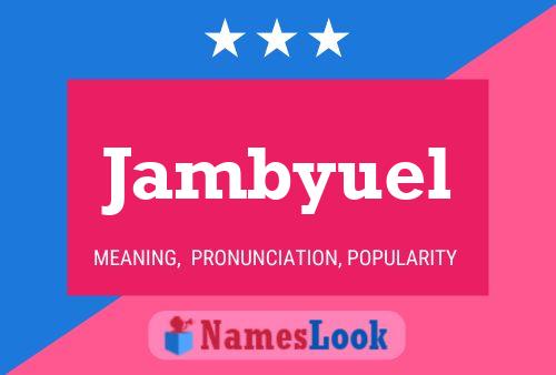 Jambyuel Name Poster