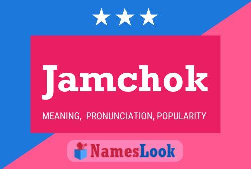 Jamchok Name Poster