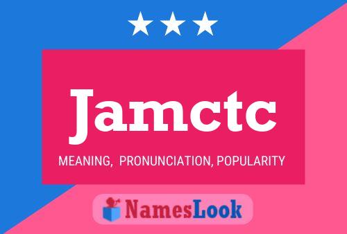 Jamctc Name Poster