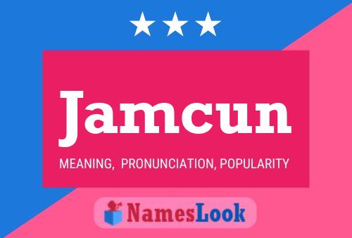 Jamcun Name Poster