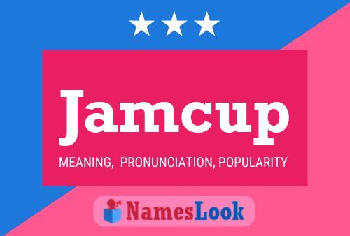 Jamcup Name Poster