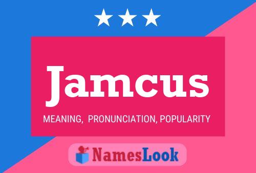 Jamcus Name Poster