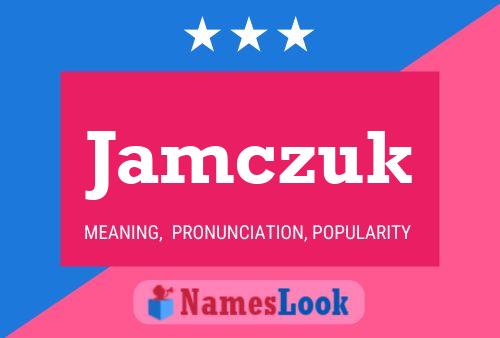 Jamczuk Name Poster