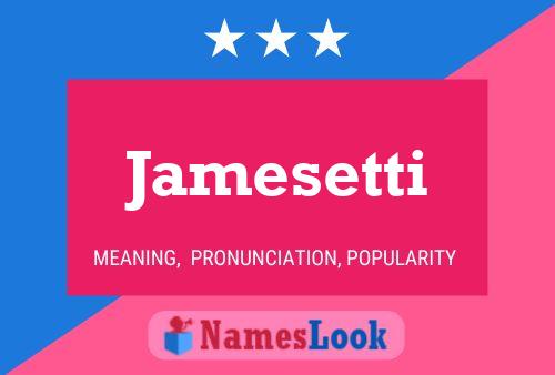 Jamesetti Name Poster