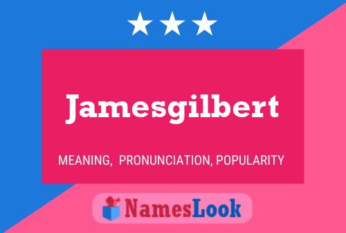 Jamesgilbert Name Poster