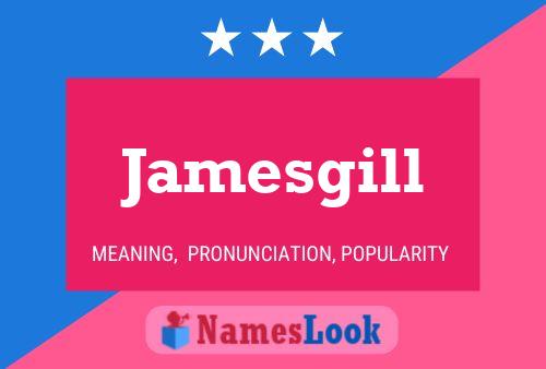 Jamesgill Name Poster