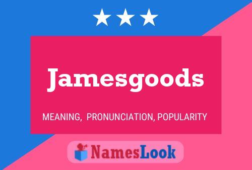 Jamesgoods Name Poster