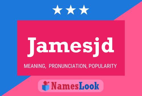 Jamesjd Name Poster