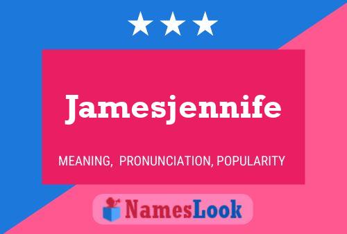 Jamesjennife Name Poster