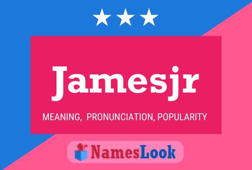 Jamesjr Name Poster