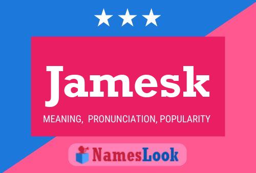 Jamesk Name Poster