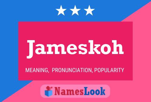 Jameskoh Name Poster