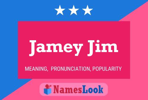 Jamey Jim Name Poster