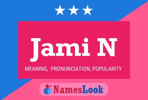 Jami N Name Poster