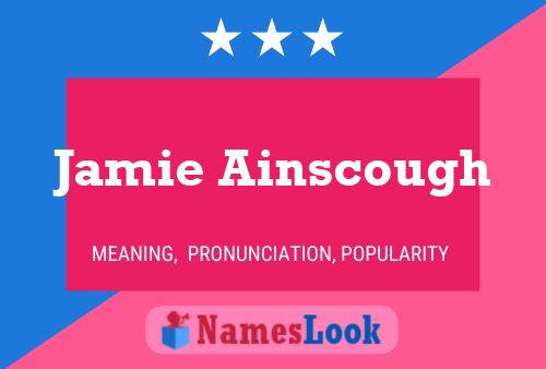 Jamie Ainscough Name Poster