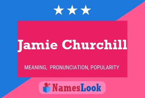 Jamie Churchill Name Poster