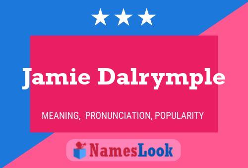 Jamie Dalrymple Name Poster